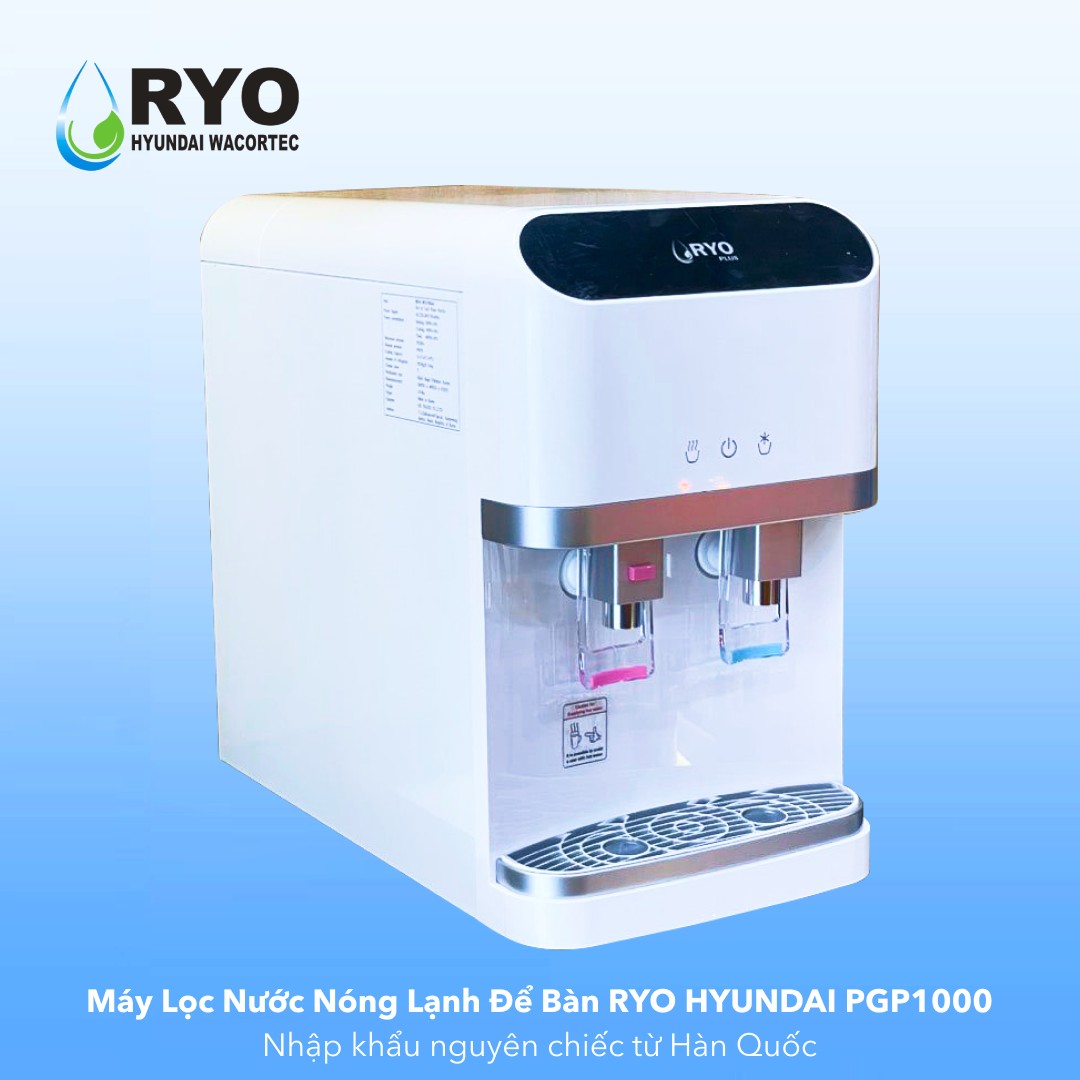 Máy Lọc Nước Nóng Lạnh Để Bàn RYO Hyundai PGP1000 - Nhập khẩu Hàn Quốc - Hàng Chính Hãng