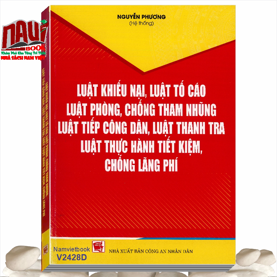 Sách Luật Khiếu Nại, Luật Tố Cáo, Luật Phòng Chống Tham Nhũng, Luật Tiếp Công Dân, Luật Thanh Tra, Luật Thực Hành Tiết Kiệm Chống Lãng Phí