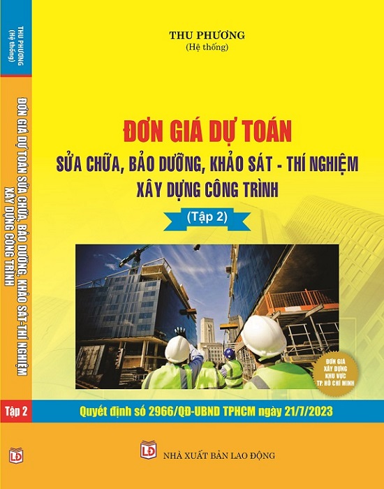 Đơn Giá Dự Toán Sửa Chữa, Bảo Dưỡng, Khảo Sát - Thí Nghiệm Xây Dựng Công Trình (tập 2)