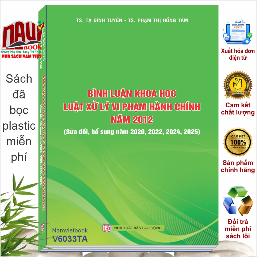 Sách Bình luận khoa học Luật Xử lý vi phạm hành chính năm 2012 (sửa đổi, bổ sung năm 2020, 2022, 2024, 2025) TS. Tạ Đình Tuyên và TS. Phạm Thị Hồng Tâm