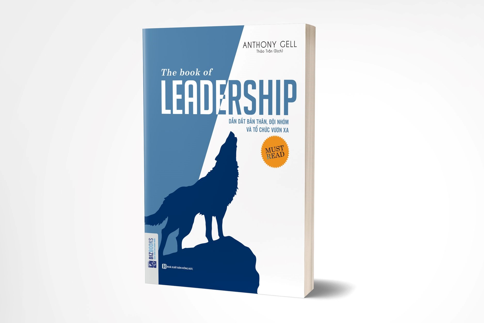 The Book Of Leadership - Dẫn Dắt Bản Thân, Đội Nhóm Và Tổ Chức Vươn Xa