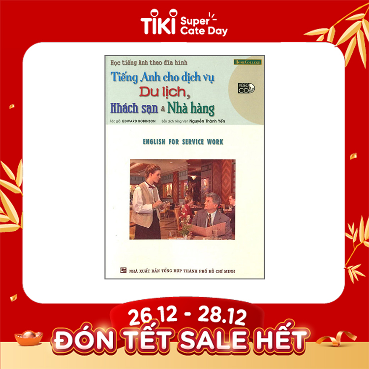 Tiếng Anh Cho Dịch Vụ Du Lịch, Khách Sạn Và Nhà Hàng