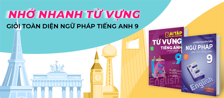 Combo Củng Cố Toàn Diện Từ Vựng Và Ngữ Pháp Tiếng Anh Lớp 9