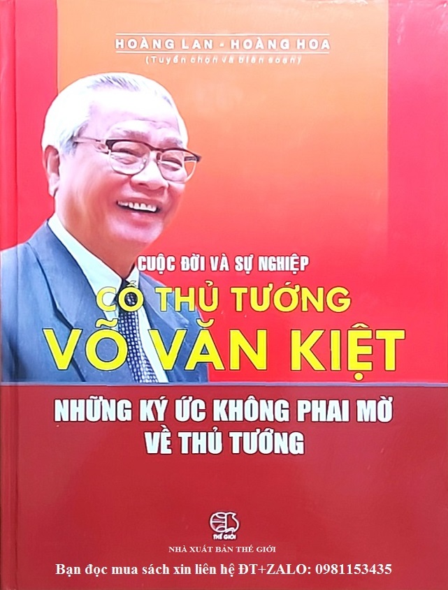 Cuộc Đời Và Sự Nghiệp Cố Thủ Tướng Võ Văn Kiệt - Những Ký Ức Không Phai Mờ Về Thủ Tướng