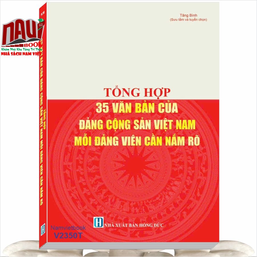 Sách Tổng Hợp 35 Văn Bản của Đảng Cộng Sản Việt Nam – Mỗi Đảng Viên Cần Nắm Rõ