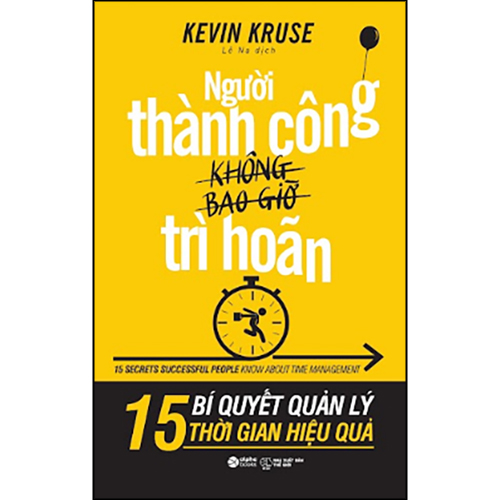 Sách - Những Người Thành Công Không Bao Giờ Trì Hoãn