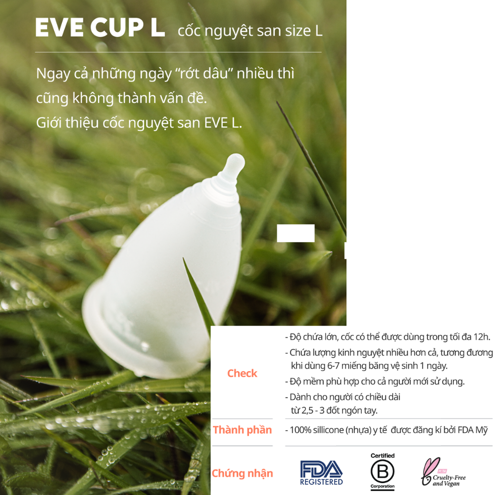 Cốc Nguyệt San EVE CUP 100% silicone Y Tế, chuẩn FDA Hoa Kỳ - Hỗ trợ chu kỳ 7