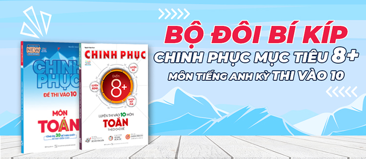 Combo 2 Cuốn: Chinh Phục Toàn Diện Môn Toán Kỳ Thi Vào 10