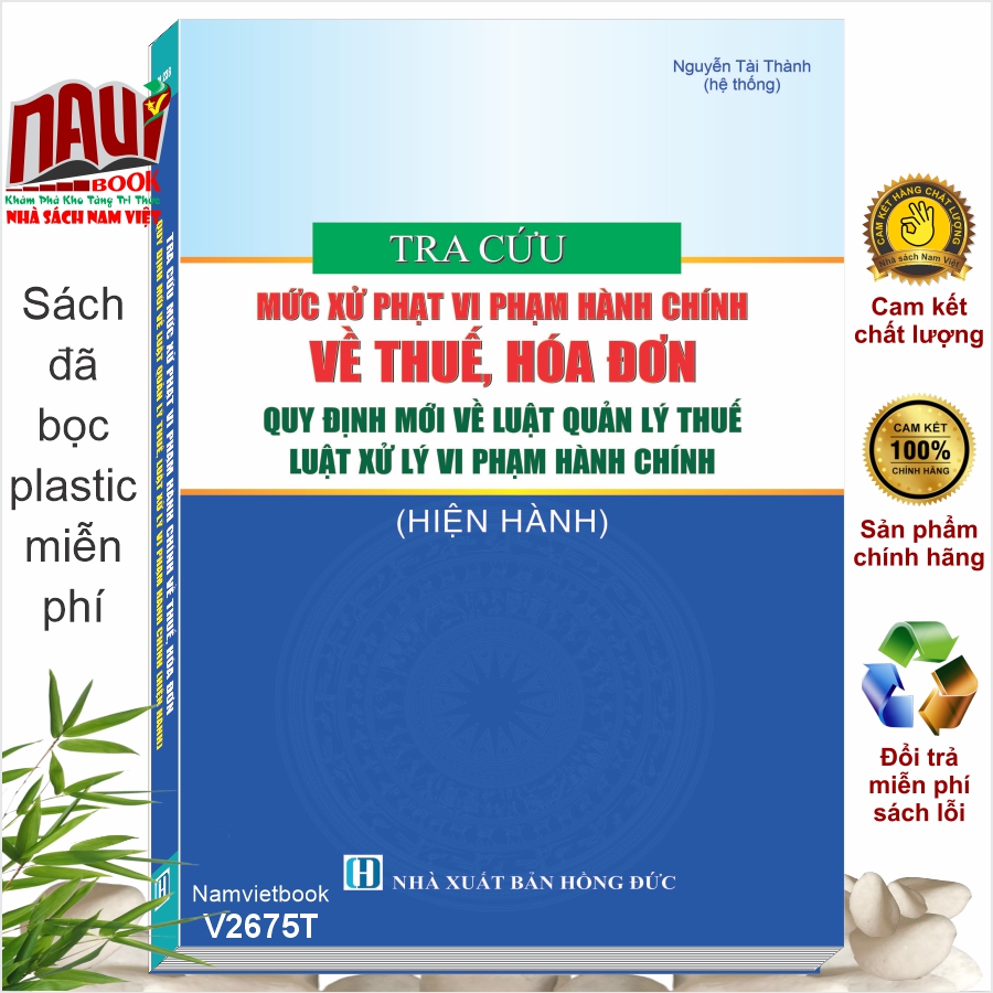 Sách Tra Cứu Mức Xử Phạt Vi Phạm Hành Chính Về Thuế, Hóa Đơn - Quy Định Mới Về Luật Quản Lý Thuế, Luật Xử Lý Vi Phạm Hành Chính