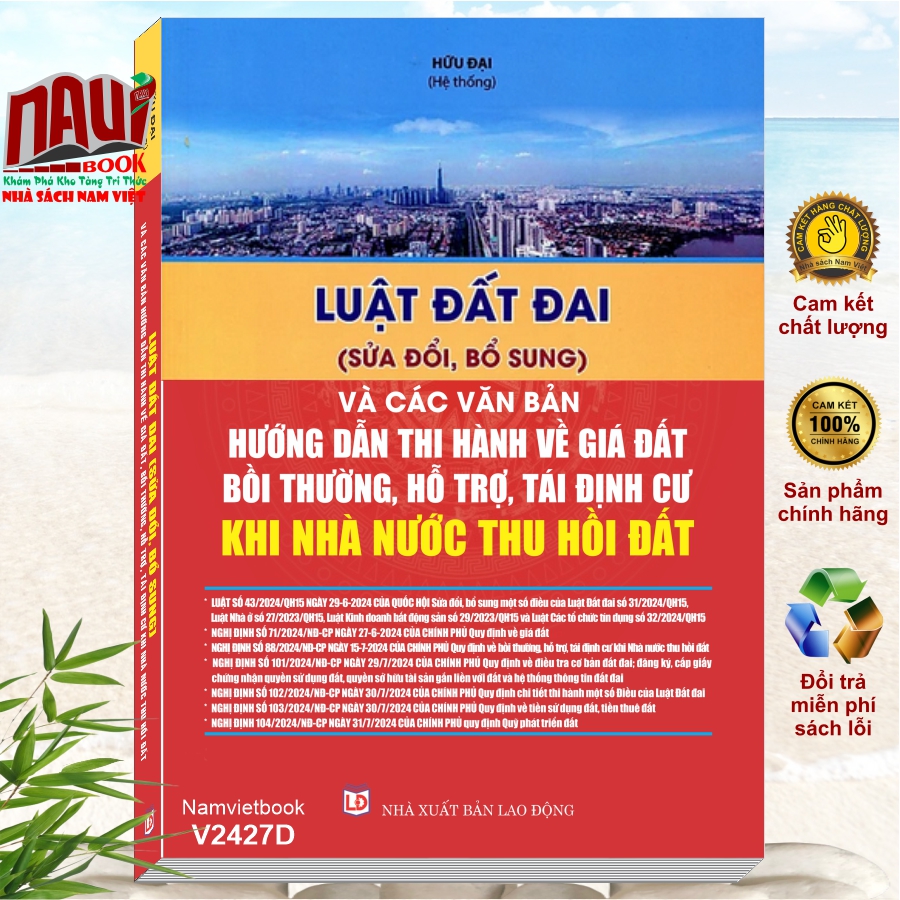 Sách Luật Đất Đai (sửa đổi, bổ sung 2024) – Và Các Văn Bản Hướng Dẫn Thi Hành Về Giá Đất, Bồi Thường, Hỗ Trợ, Tái Định Cư Khi Nhà Nước Thu Hồi Đất 