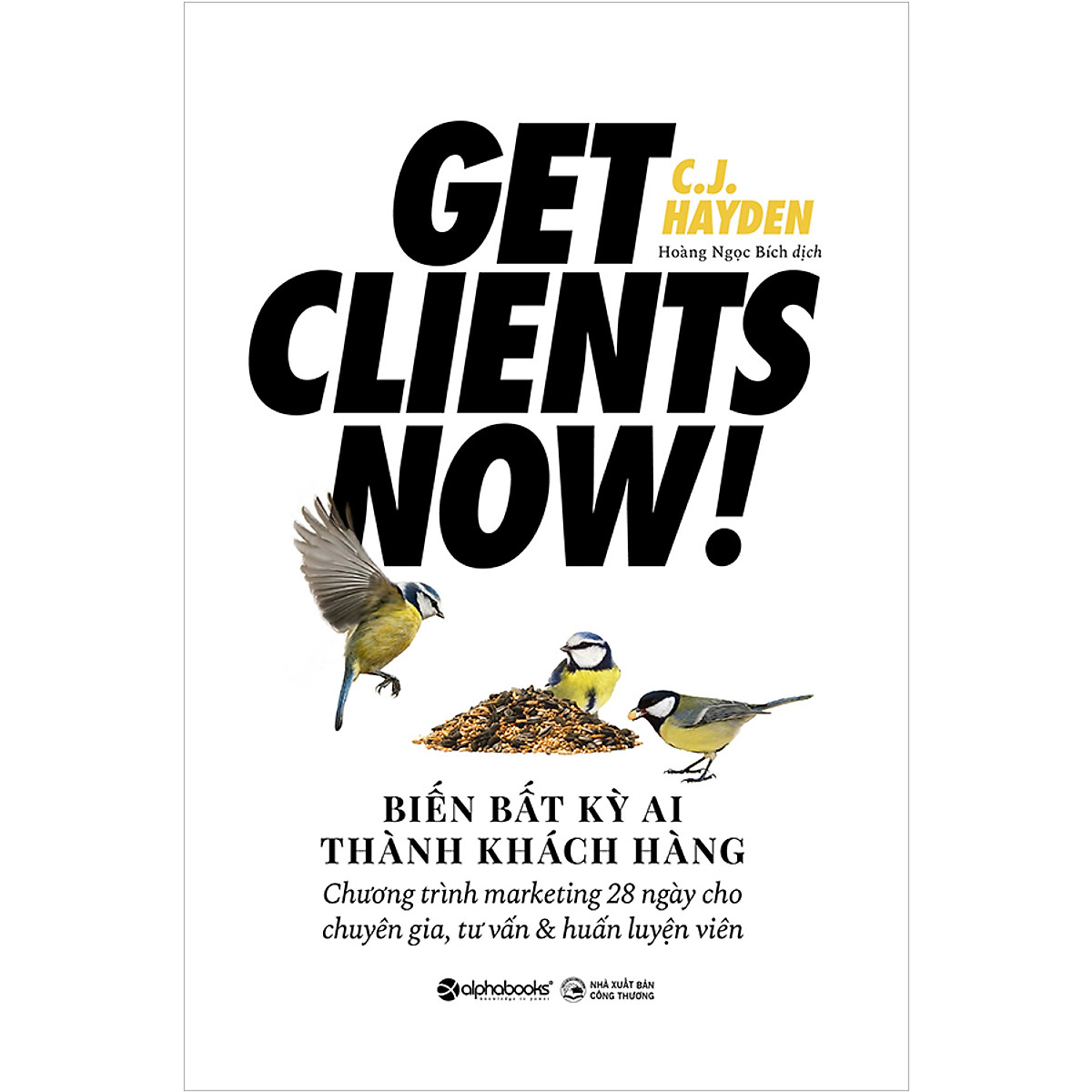 biến bất kỳ ai thành khách hàng - get clinets now 1