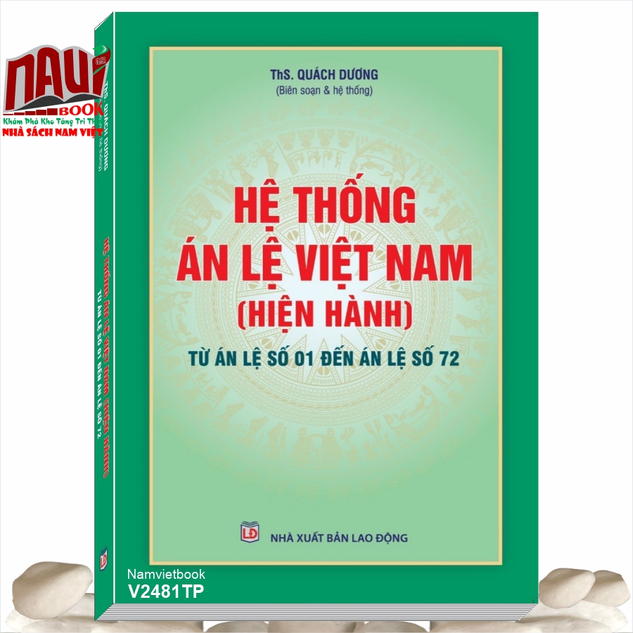 Sách Hệ Thống Án Lệ Việt Nam – Từ Án Lệ số 01 đến Án Lệ số 72 - ThS Quách Dương