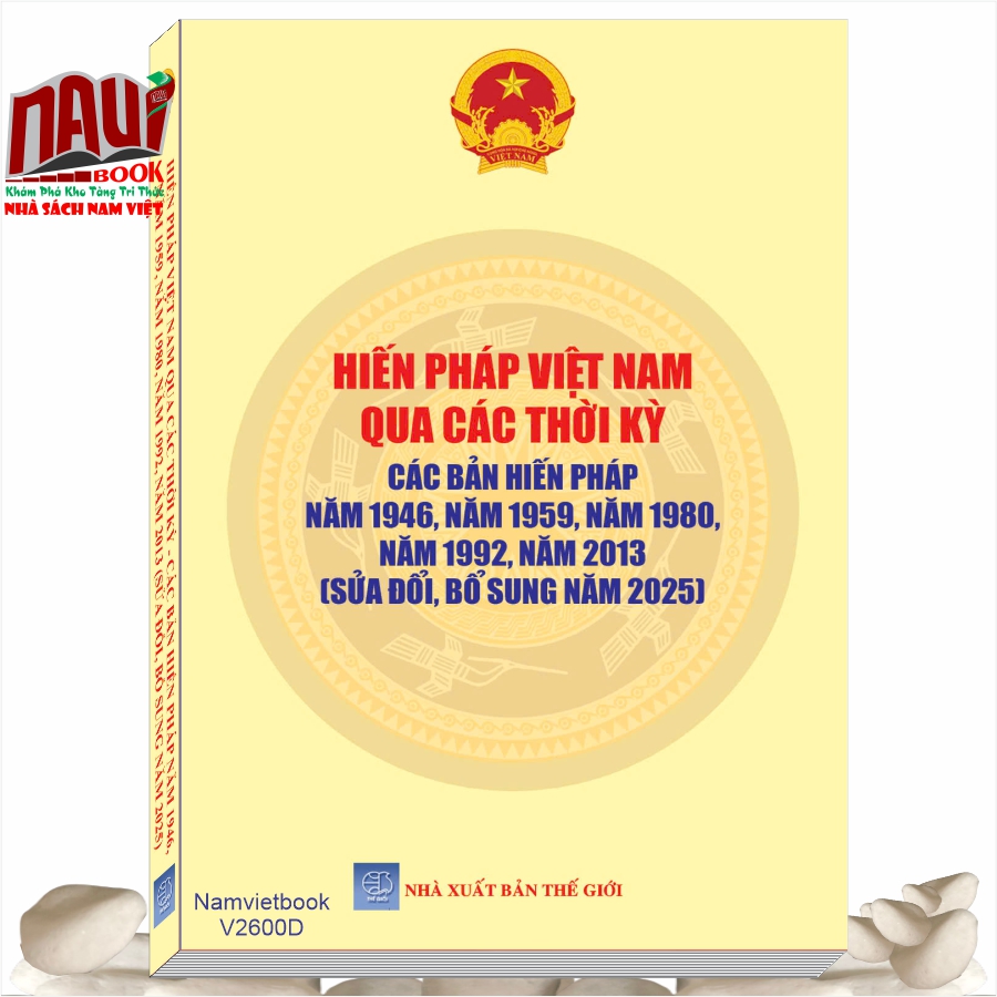 Sách Hiến Pháp Việt Nam Qua Các Thời Kỳ - Các Bản Hiến Pháp năm 1946, năm 1959, năm 1980, năm 1992, năm 2013 sửa đổi, bổ sung năm 2025