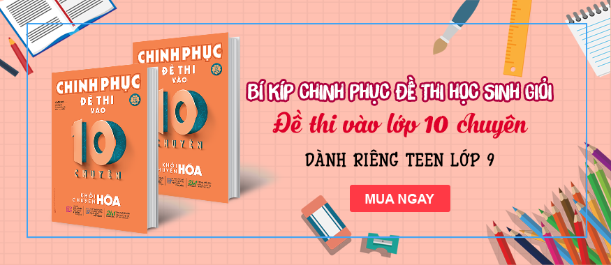 Chinh Phục Đề Thi Vào 10 Chuyên - Khối Chuyên Hóa