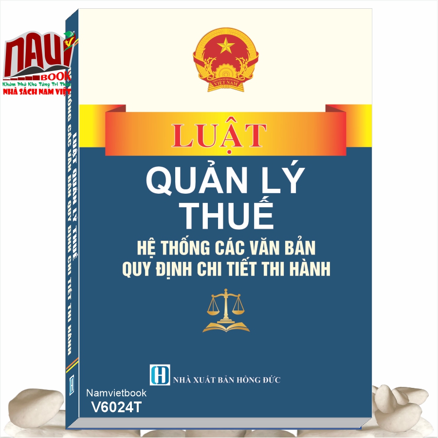 Luật Quản Lý Thuế - Hệ Thống Các Văn Bản Quy Định Chi Tiết Thi Hành