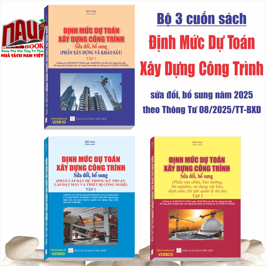 Bộ 3 cuốn Sách Định Mức Dự Toán Xây Dựng Công Trình sửa đổi, bổ sung năm 2025 theo Thông Tư số 08/2025/TT-BXD