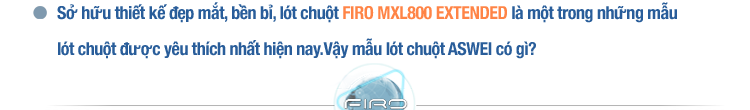 Miếng Lót Chuột Lớn FIRO MXL800 EXTENDED, Bàn Di Chuột Chơi Game, Miếng Lót Chuột Chơi Game