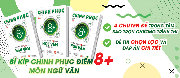 Chinh Phục Luyện Thi Vào 10 Môn Ngữ Văn Theo Chủ Đề