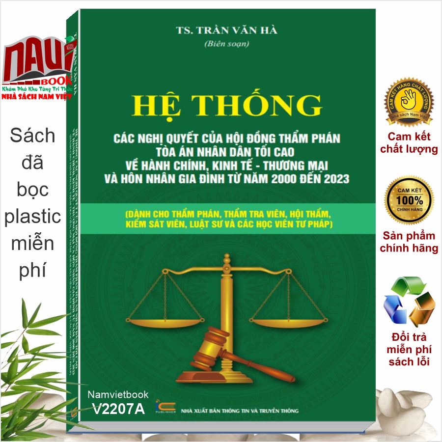 Sách Hệ Thống Các Nghị Quyết Của Hội Đồng Thẩm Phán, Tòa Án Nhân Dân Tối Cao Về Hành Chính, Kinh Tế – Thương Mại Và Hôn Nhân Gia Đình Từ Năm 2000 Đến 2023 (Dành Cho Thẩm Phán, Thẩm Tra Viên, Hội Thẩm, Kiểm Soát Viên, Luật Sư Và Các Học viên Tư Pháp)