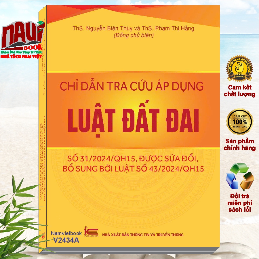 Sách Chỉ Dẫn Tra Cứu Áp Dụng Luật Đất Đai năm 2024 - ThS. Nguyễn Biên Thùy và ThS. Phạm Thị Hằng