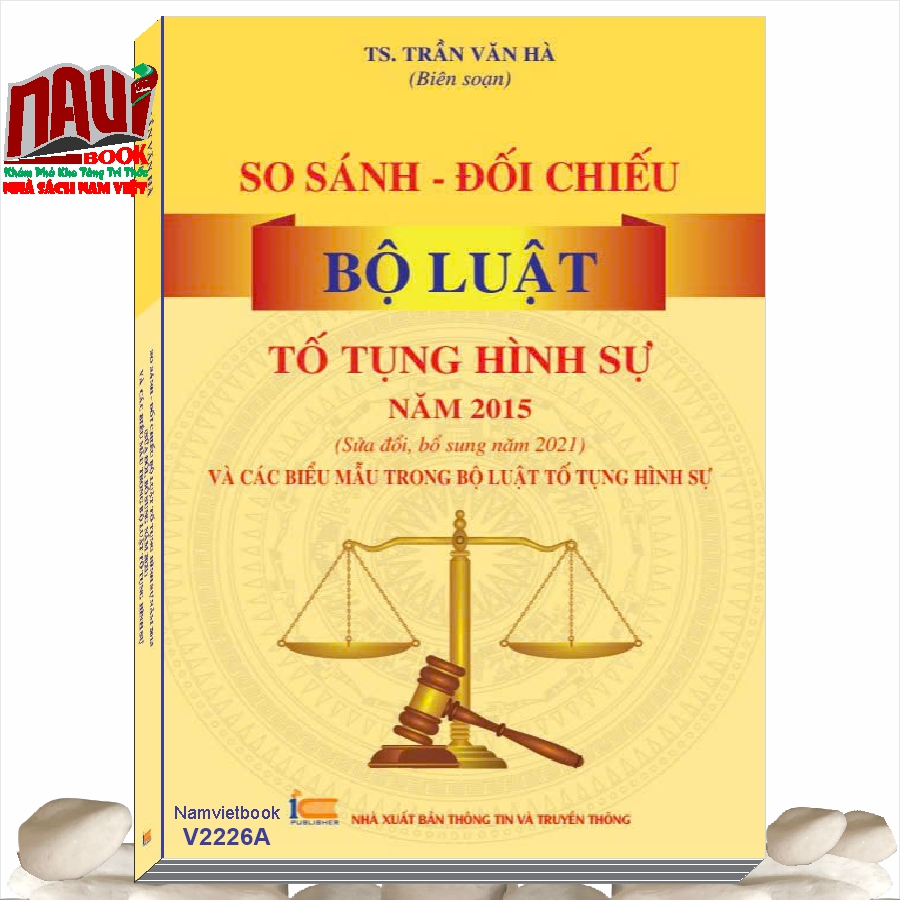 Sách So Sánh - Đối Chiếu Bộ Luật Tố Tụng Hình Sự Năm 2015 sửa đổi, bổ sung năm 2021 và Các Biểu Mẫu Trong Bộ Luật Tố Tụng Hình Sự